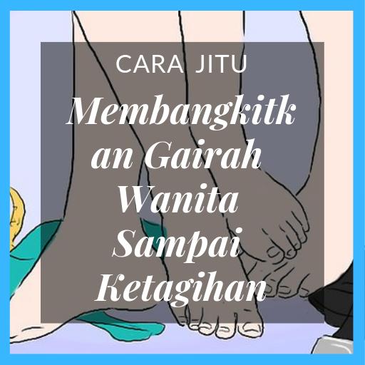 Cara Membangkitkan Gairah Para Wanita