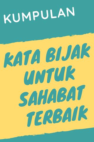 Kata Bijak Untuk Sahabat Terbaik
